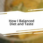 How I Balanced Diet and Taste