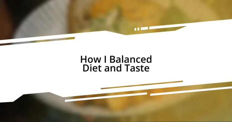 How I Balanced Diet and Taste