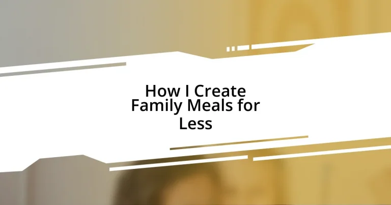 How I Create Family Meals for Less