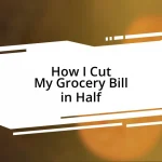 How I Cut My Grocery Bill in Half