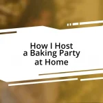 How I Host a Baking Party at Home