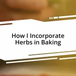 How I Incorporate Herbs in Baking