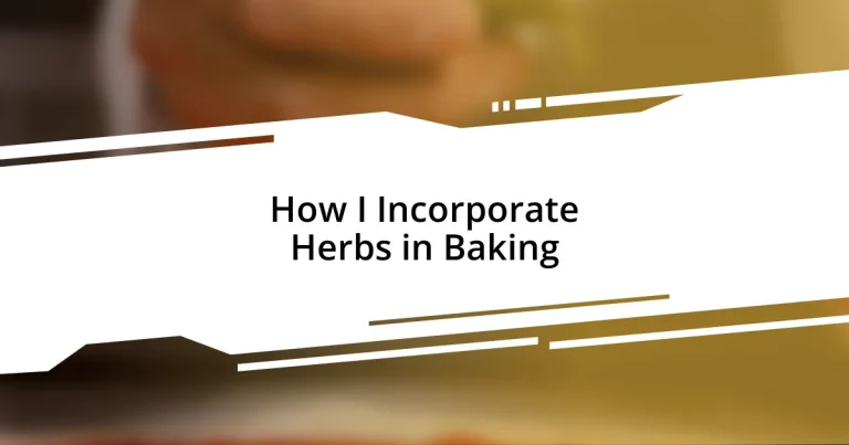 How I Incorporate Herbs in Baking