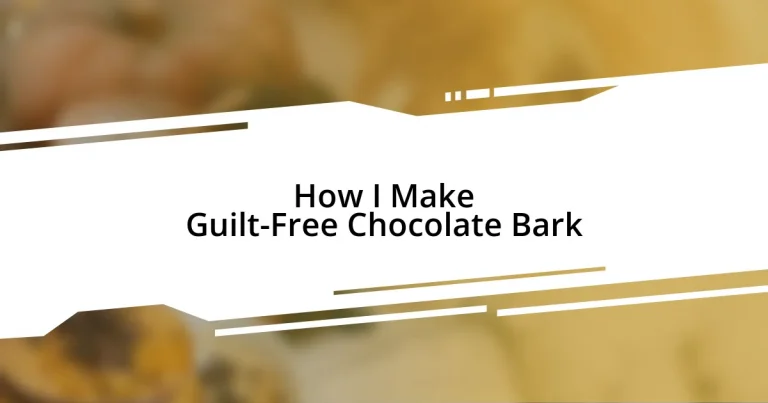 How I Make Guilt-Free Chocolate Bark