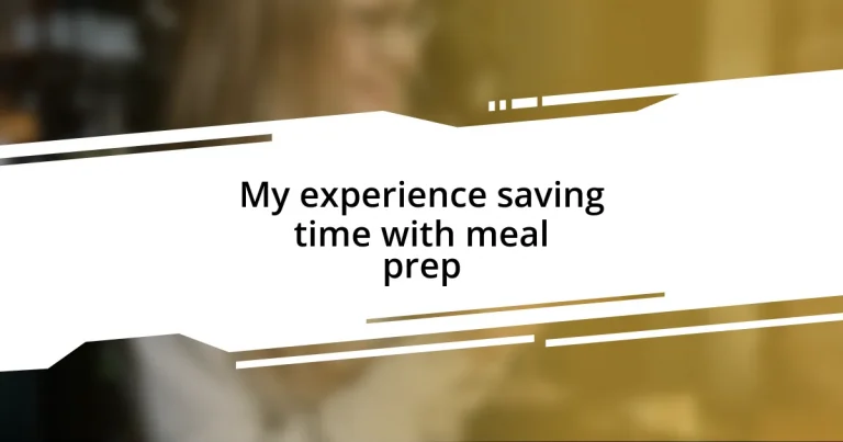 My experience saving time with meal prep