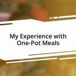 My Experience with One-Pot Meals