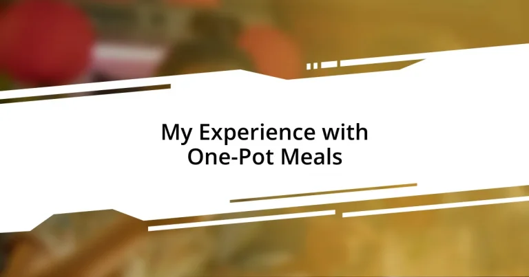 My Experience with One-Pot Meals