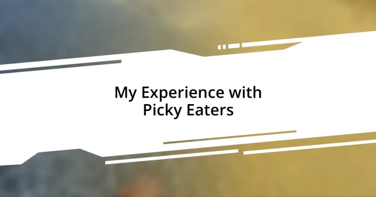 My Experience with Picky Eaters