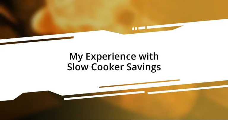 My Experience with Slow Cooker Savings