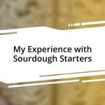 My Experience with Sourdough Starters