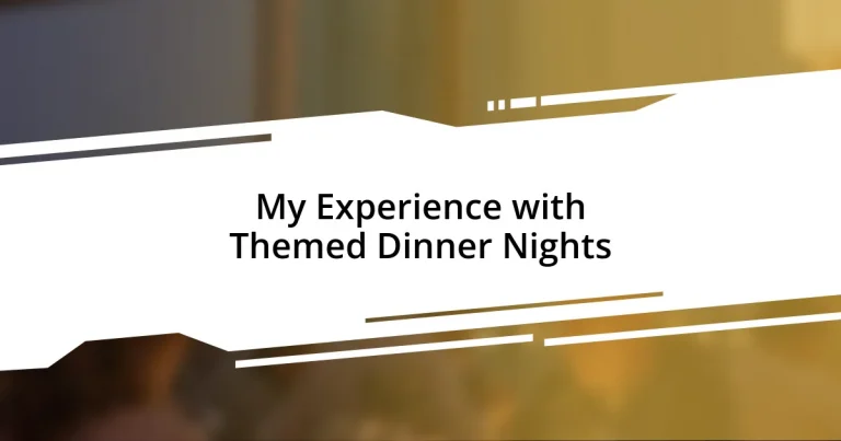 My Experience with Themed Dinner Nights