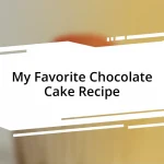 My Favorite Chocolate Cake Recipe