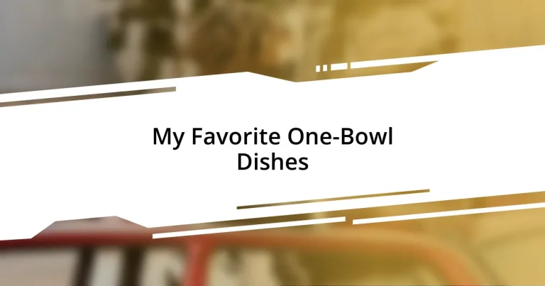 My Favorite One-Bowl Dishes