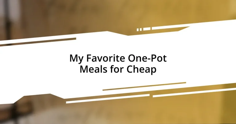 My Favorite One-Pot Meals for Cheap