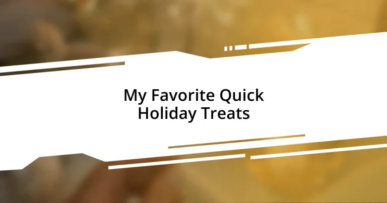 My Favorite Quick Holiday Treats