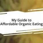 My Guide to Affordable Organic Eating