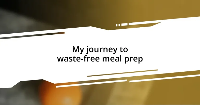 My journey to waste-free meal prep