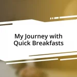 My Journey with Quick Breakfasts