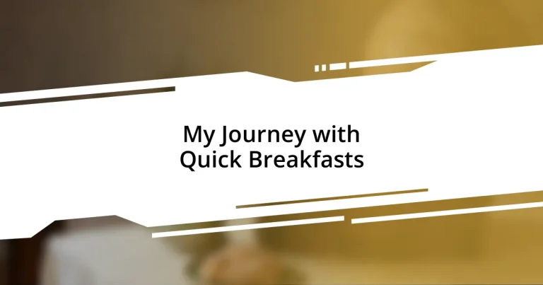 My Journey with Quick Breakfasts