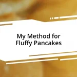 My Method for Fluffy Pancakes