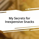 My Secrets for Inexpensive Snacks