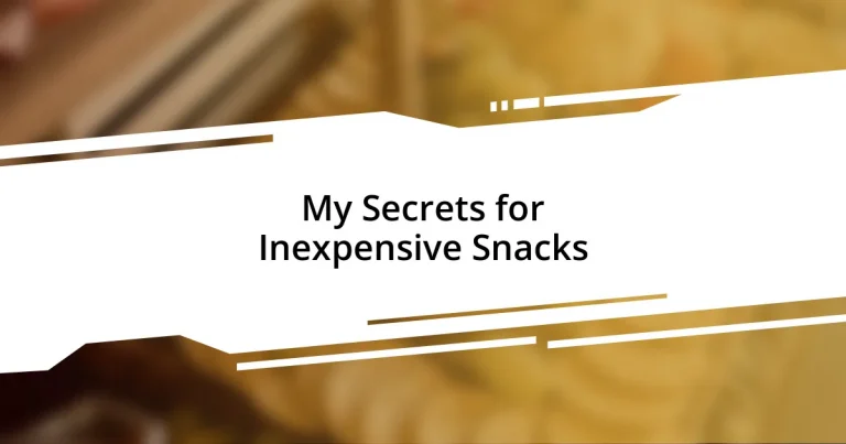 My Secrets for Inexpensive Snacks