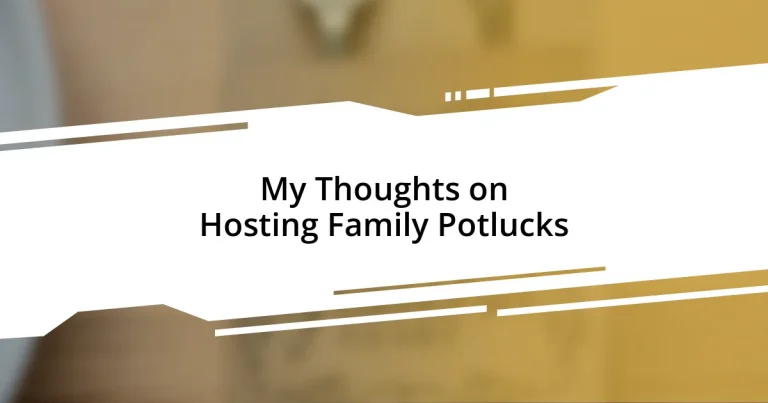 My Thoughts on Hosting Family Potlucks