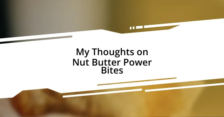 My Thoughts on Nut Butter Power Bites