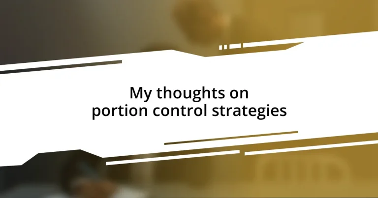 My thoughts on portion control strategies