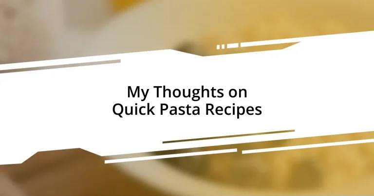 My Thoughts on Quick Pasta Recipes