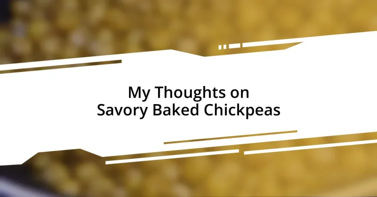 My Thoughts on Savory Baked Chickpeas