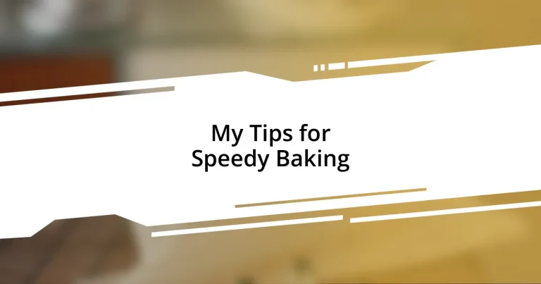 My Tips for Speedy Baking