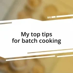 My top tips for batch cooking