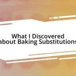 What I Discovered about Baking Substitutions