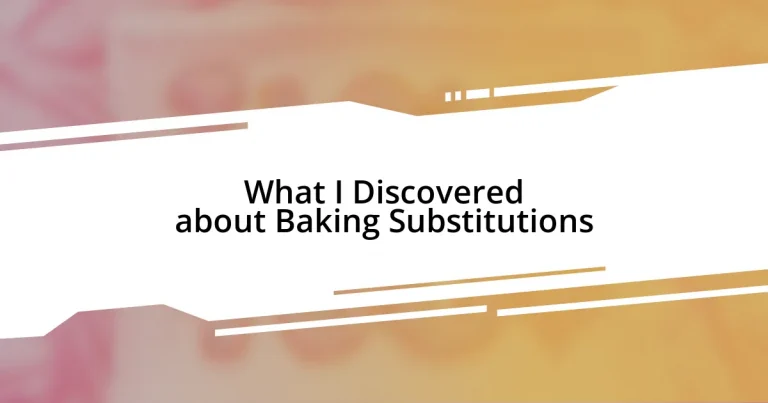 What I Discovered about Baking Substitutions