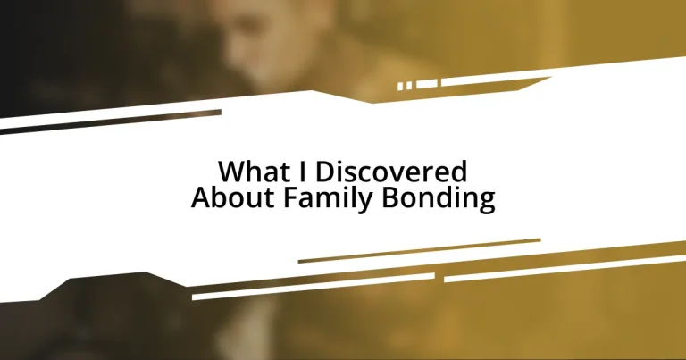 What I Discovered About Family Bonding