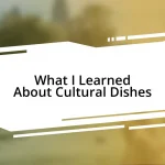 What I Learned About Cultural Dishes