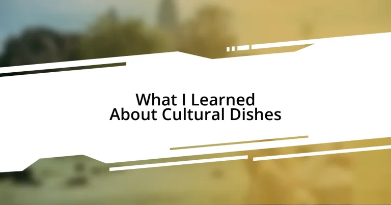 What I Learned About Cultural Dishes