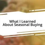 What I Learned About Seasonal Buying