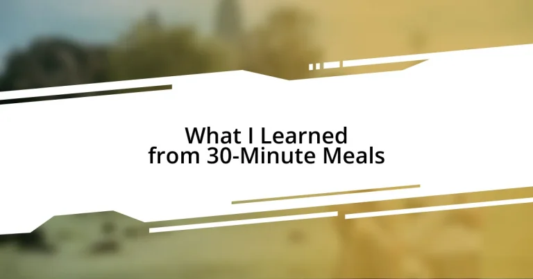 What I Learned from 30-Minute Meals