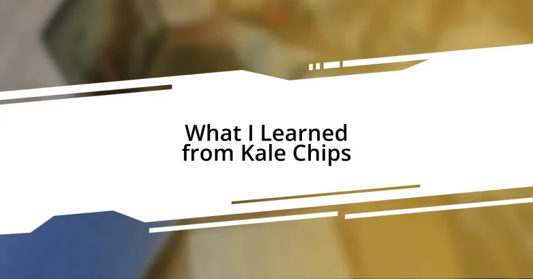 What I Learned from Kale Chips