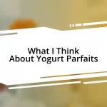 What I Think About Yogurt Parfaits