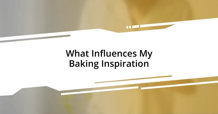 What Influences My Baking Inspiration