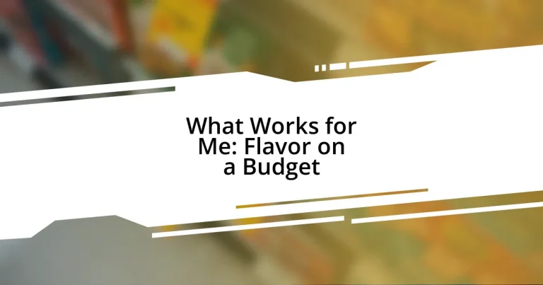 What Works for Me: Flavor on a Budget