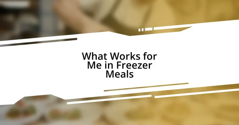 What Works for Me in Freezer Meals