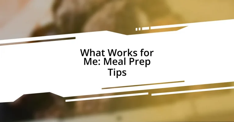 What Works for Me: Meal Prep Tips