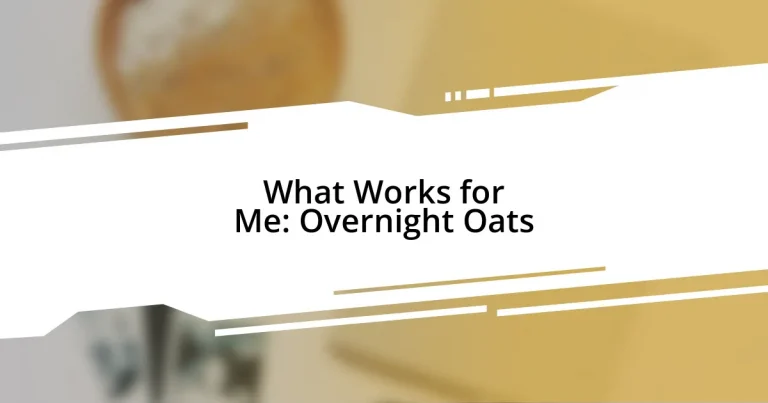 What Works for Me: Overnight Oats