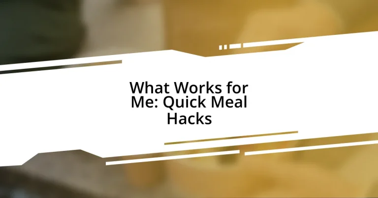 What Works for Me: Quick Meal Hacks