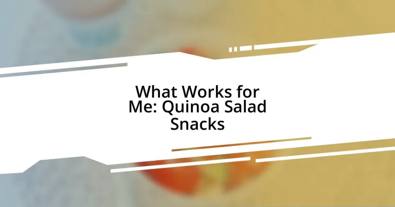 What Works for Me: Quinoa Salad Snacks