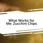 What Works for Me: Zucchini Chips